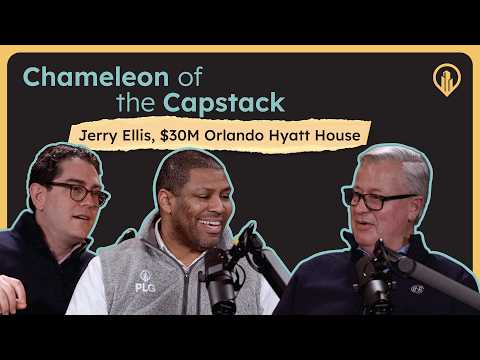Jerry Ellis discusses a $30M Orlando Hyatt House on Chameleon of the Cap Stack